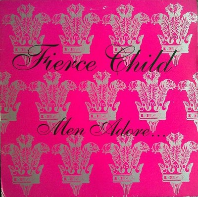 Fierce Child - Men Adore... (12'')