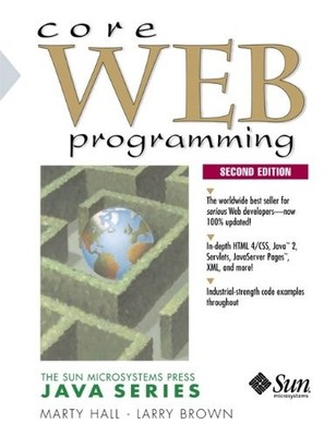 Core Web Programming (Core Series),Marty Hall, Larry Brown