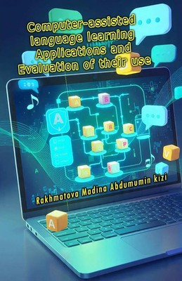 Computer-Assisted Language Learning Rakhmatova Madina Abdumumin Kizi Taschenbuch