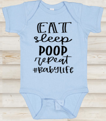 EAT SLEEP POOP REPEAT #BABYLIFE Funny Shower Gift Bodysuit For Babies