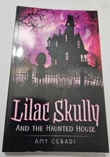 Lilac Skully and the Haunted House by Amy Cesari (PB, 2017)