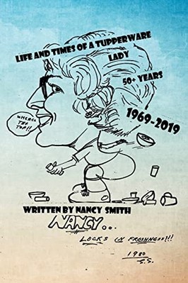 Life and Times of a Tuperware Lady -  NEW Nancy Smith 2022