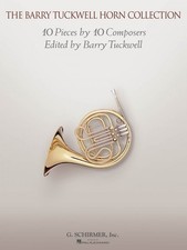 The Barry Tuckwell Horn Collection 10 Pieces by 10 Composers NEW 050600542