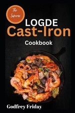 The Supreme Logde Cast-Iron Cookbook by Godfrey Friday Paperback Book