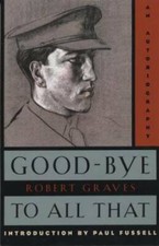 Good-Bye to All That: An Autobiography - Paperback By Robert Graves - GOOD