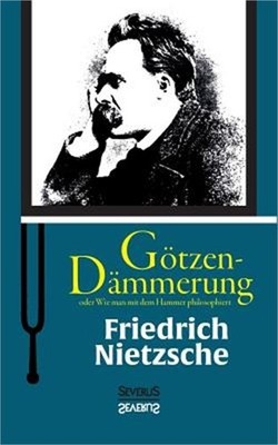 G�tzen-D�mmerung oder Wie man mit dem Hammer philosophiert (Paperback or Softbac