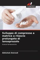 Abhishek Dwivedi | Sviluppo Di Compresse A Matrice A Rilascio Prolungato Di...