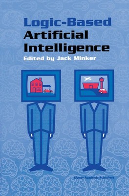 Jack Minker | Logic-Based Artificial Intelligence | Taschenbuch | Englisch