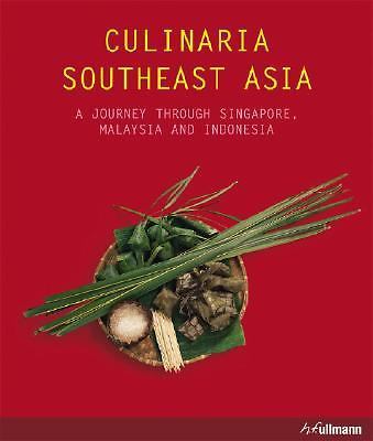 Culinaria Southeast Asia: A Journey Through Singapore, Malaysia and Indonesia...