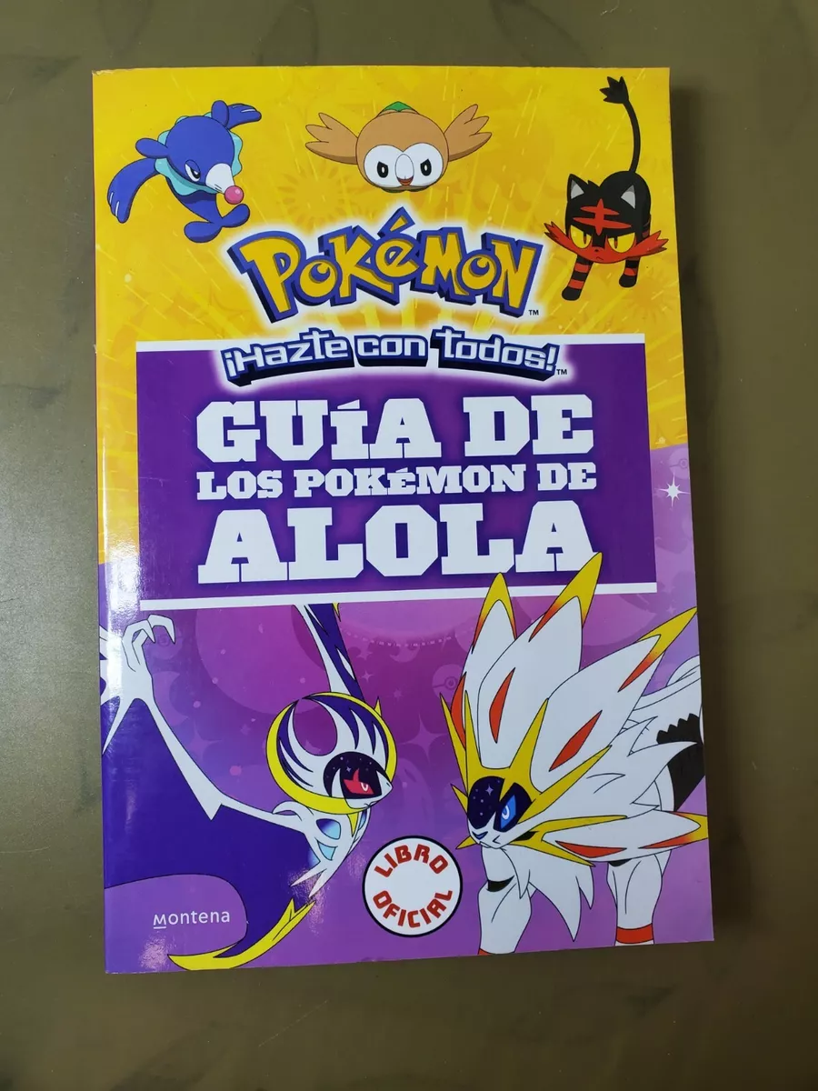 Guía de Los Pokémon de Alola / Pokémon: Alola Region Handbook: La guía  oficial con todo lo que necesitas saber sobre los Pokémon de Alola