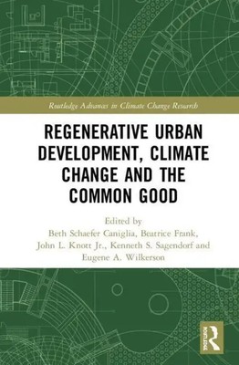 Regenerative Urban Development, Climate Change and the Common Good | Buch | 2019