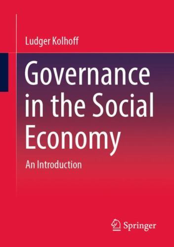 Governance in the Social Economy : An Introduction by Ludger Kolhoff (2023, ...
