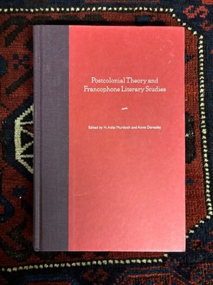 Postcolonial Theory & Francophone Literary Studies Ed. Murdoch & Donaday
