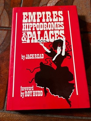 Empires, Hippodromes and Palaces by Jack Read HB/DJ First Edition 1985