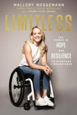 Limitless: The Power of Hope and Resilience to Overcome Circumstance - VERY GOOD