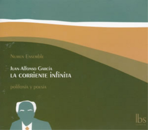 Juan-Alfonso García Juan-Alfonso Garcia: La Corriente Infinita (CD) Album