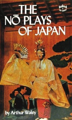 Noh Plays of Japan - Waley, Arthur - Tuttle Publishing