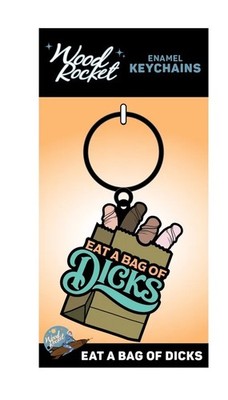 Woodrocket Eat A Bag Of Dicks Keychain