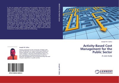 Activity-Based Cost Management for the  Public Sector Joseph M. Callus