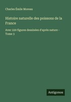 Histoire Naturelle Des Poissons De La France Charles ÉMile Moreau