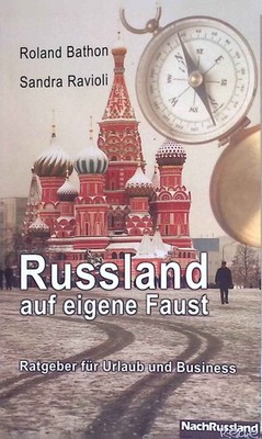 Russland auf eigene Faust : Ratgeber für Urlaub und Business. Nach-Russland-Reih