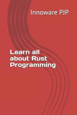 Learn all about Rust Programming by Innoware Pjp Paperback Book