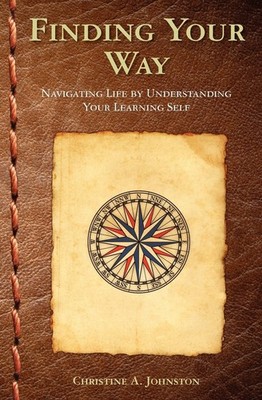 Finding Your Way: Navigating Life by Understanding Your Learning Self