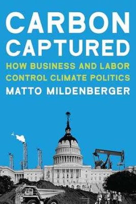 Carbon Captured: How Business and - Paperback, by Mildenberger Matto - Good