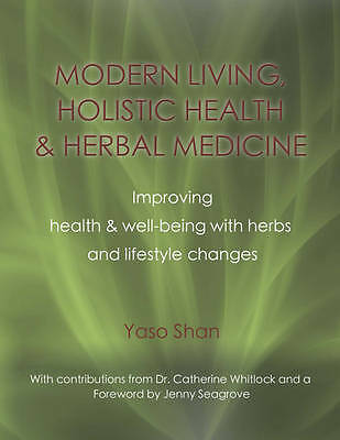 Modern Living, Holistic Health & Herbal Medicine: Improving Health & ...