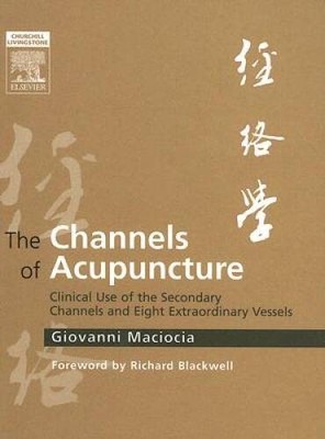 The Channels of Acupuncture: Clinical Use of the Secondary Channels and E - GOOD