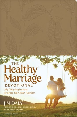 Healthy Marriage Devotional : 365 Daily Inspirations to Bring You Closer Toge...
