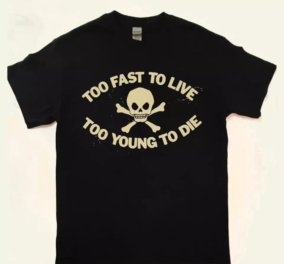 HOT Too Fast To Live Too Young To Die Shirt, Seditionaries Shirt