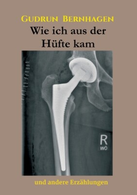 Wie Ich Aus Der H?Fte Kam: Und Andere Erz?Hlungen