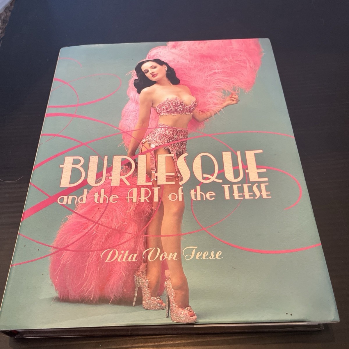 Burlesque and the Art of the Teese/Fetish Dita Von Teese