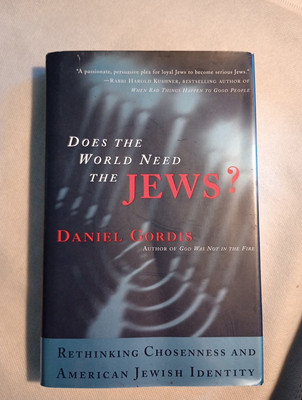 Does the World Need the Jews? by Daniel Gordis (1997, Hardcover) Scribner 