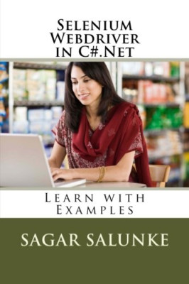 Selenium Webdriver in C#.Net: Learn with Examples - Paperback NEW Salunke, Sagar