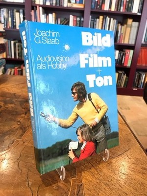 Bild + Film + Ton:  Audiovision als Hobby Staab, Joachim G.: