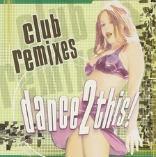 Dance 2 This Club Remixes On Audio CD Album Not Applicable Very Good