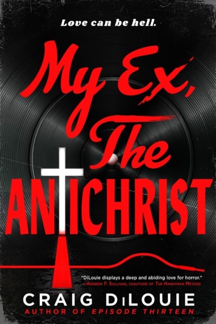 My Ex, the Antichrist by Craig DiLouie (Paperback Book)