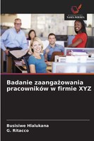 Busisiwe Hlalukana (U. A.) | Badanie Zaanga¿Owania PracownikóW W Firmie XYZ