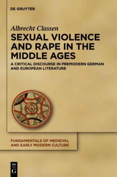 Sexual Violence And Rape In The Middle Ages Albrecht Classen-image