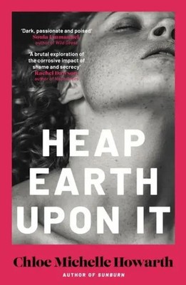 Heap Earth Upon It | Chloe Michelle Howarth | Taschenbuch | 288 S. | Englisch