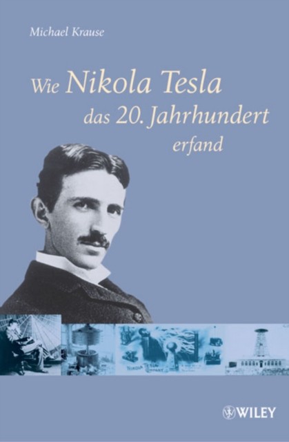 Wie Nikola Tesla Das 20. Jahrhundert Er