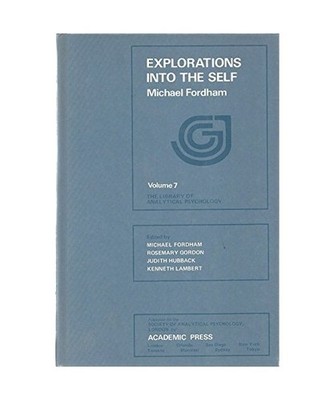 Explorations into the Self [Library of Analytical Psychology, Vol 7], Fordham, M