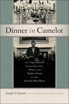 Dinner in Camelot: The Night America's Greatest Scientists, Writers, and Sch...