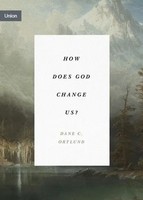 How Does God Change Us? | Dane Ortlund | Englisch | Taschenbuch | Union | 2021