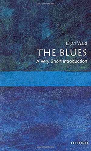 The Blues A Very Short Introduction by Elijah Wald (Paperback Book) - Image 6