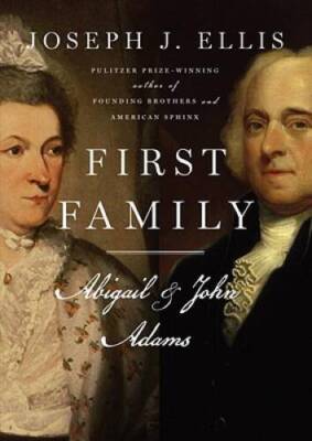 First Family: Abigail and John Adams - Hardcover By Ellis, Joseph J. - VERY GOOD