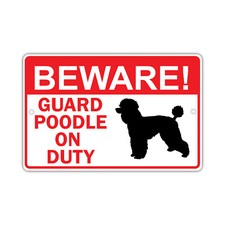 Beware Guard Poodle On Duty Dog Lovers Owner Novelty Notice Aluminum Metal Sign