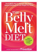 The Belly Melt Diet (TM): The 6-Week Plan to Harness Your Body's Natural Rhythms